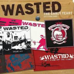 Wasted : The Early Years